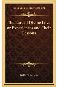 The Lure of Divine Love or Experiences and Their Lessons