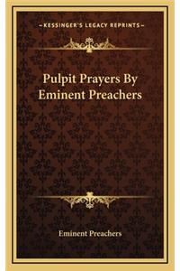 Pulpit Prayers by Eminent Preachers