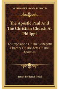 The Apostle Paul and the Christian Church at Philippi