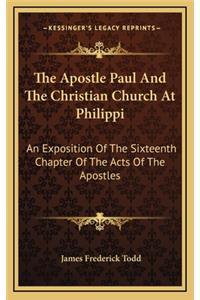 The Apostle Paul and the Christian Church at Philippi