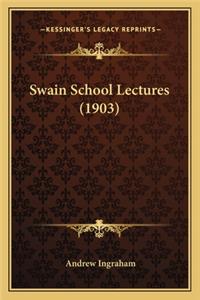 Swain School Lectures (1903)