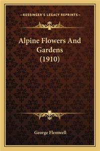 Alpine Flowers and Gardens (1910)