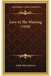 Love in the Weaving (1910)