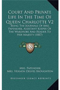 Court And Private Life In The Time Of Queen Charlotte V2