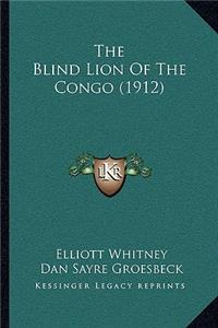 Blind Lion Of The Congo (1912)