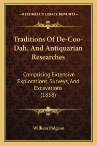 Traditions of de-Coo-Dah, and Antiquarian Researches