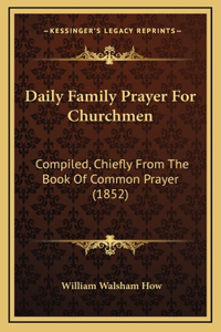 Daily Family Prayer For Churchmen