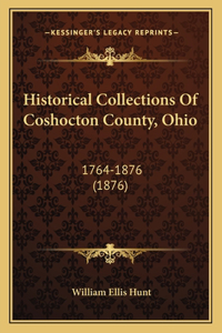 Historical Collections Of Coshocton County, Ohio
