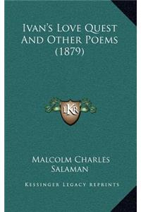 Ivan's Love Quest And Other Poems (1879)