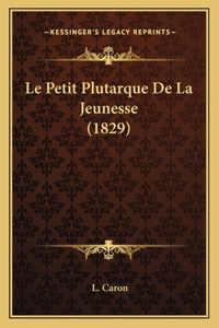 Petit Plutarque De La Jeunesse (1829)