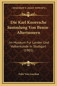 Die Karl Knorrsche Sammlung Von Benin-Altertumern
