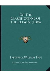 On The Classification Of The Cetacea (1908)