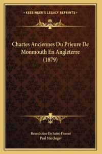 Chartes Anciennes Du Prieure De Monmouth En Angleterre (1879)