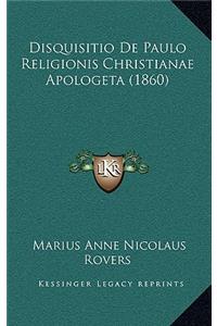 Disquisitio De Paulo Religionis Christianae Apologeta (1860)
