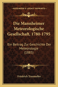 Die Mannheimer Meteorologische Gesellschaft, 1780-1795