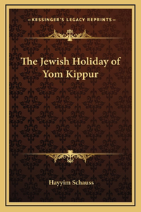 The Jewish Holiday of Yom Kippur