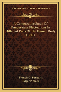 A Comparative Study Of Temperature Fluctuations In Different Parts Of The Human Body (1911)