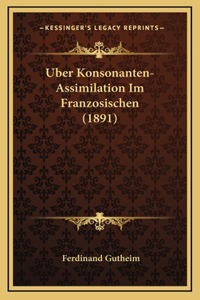 Uber Konsonanten-Assimilation Im Franzosischen (1891)