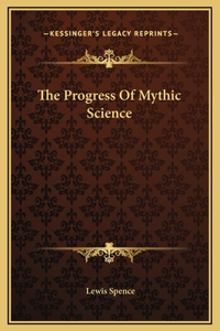 The Progress Of Mythic Science