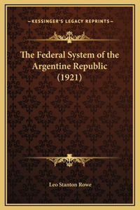 The Federal System of the Argentine Republic (1921)