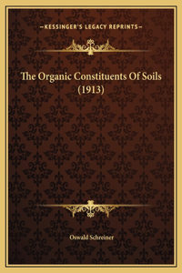 The Organic Constituents Of Soils (1913)