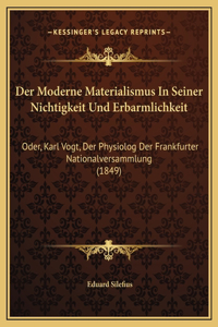 Der Moderne Materialismus In Seiner Nichtigkeit Und Erbarmlichkeit