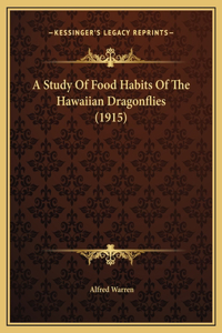 A Study Of Food Habits Of The Hawaiian Dragonflies (1915)