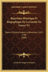 Repertoire Historique Et Biographique De La Gazette De France V4