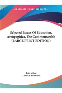 Selected Essays of Education, Areopagitica, the Commonwealth