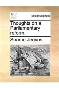Thoughts on a Parliamentary Reform.