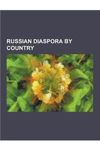 Russian Diaspora by Country: Russians in Armenia, Russians in Australia, Russians in Azerbaijan, Russians in Belgium, Russians in Brazil, Russians