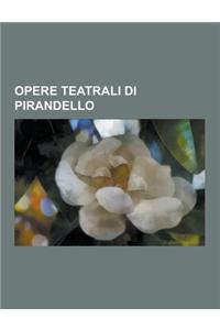Opere Teatrali Di Pirandello