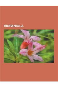 Hispaniola: Geography of Hispaniola, History of Hispaniola, Natural History of Hispaniola, Arawak Peoples, History of Haiti, Santo