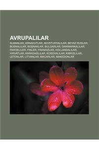 Avrupal Lar: Almanlar, Arnavutlar, Avusturyal Lar, Beyaz Ruslar, Bosnal Lar, Bo Naklar, Bulgarlar, Danimarkal Lar, Faroeliler, Finl