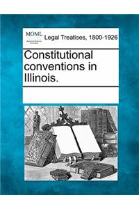 Constitutional Conventions in Illinois.