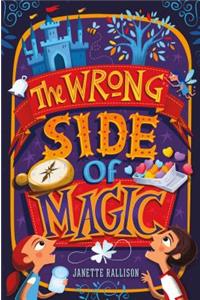 The Wrong Side of Magic