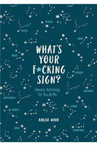 What's Your F*cking Sign?