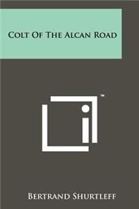 Colt of the Alcan Road