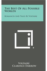 The Best of All Possible Worlds: Romances and Tales by Voltaire