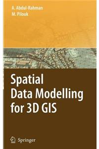 Spatial Data Modelling for 3D GIS