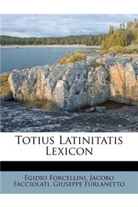 Totius Latinitatis Lexicon