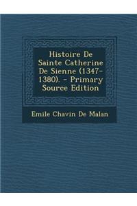 Histoire de Sainte Catherine de Sienne (1347-1380).