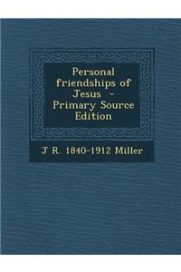 Personal Friendships of Jesus