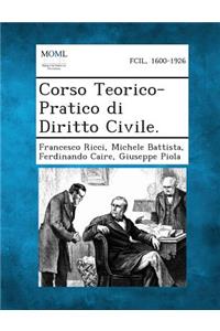 Corso Teorico-Pratico Di Diritto Civile.