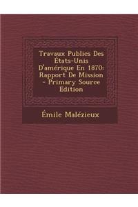 Travaux Publics Des États-Unis D'amérique En 1870