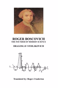 Roger Boscovich The Founder of Modern Science