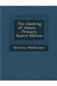 The Clanking of Chains;