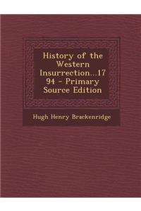 History of the Western Insurrection...1794 - Primary Source Edition