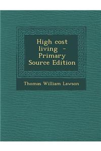 High Cost Living - Primary Source Edition