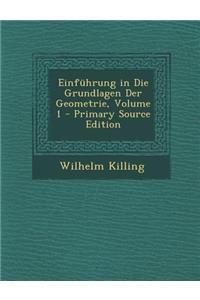 Einfuhrung in Die Grundlagen Der Geometrie, Volume 1